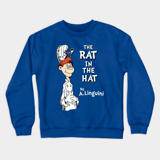 The Rat in the Hat - Cartoon Chef - Linguini Crewneck Sweatshirt by Nemons